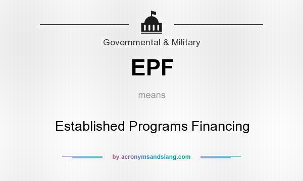 What does EPF mean? It stands for Established Programs Financing