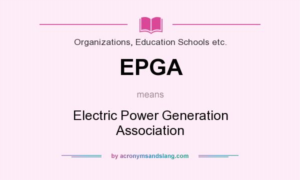 What does EPGA mean? It stands for Electric Power Generation Association