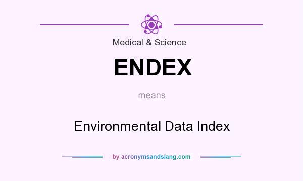 What does ENDEX mean? It stands for Environmental Data Index