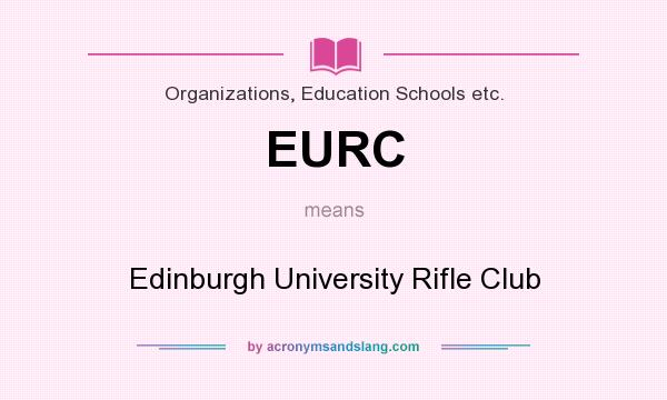 What does EURC mean? It stands for Edinburgh University Rifle Club
