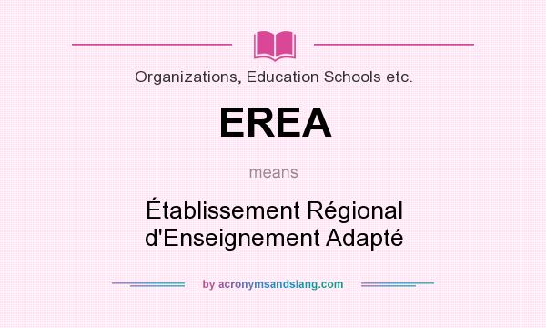 What does EREA mean? It stands for Établissement Régional d`Enseignement Adapté
