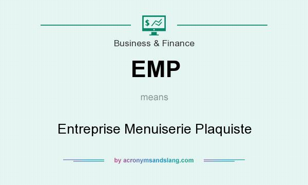 What does EMP mean? It stands for Entreprise Menuiserie Plaquiste