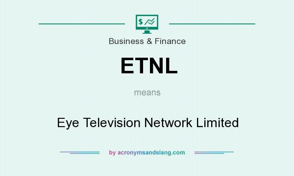 What does ETNL mean? It stands for Eye Television Network Limited