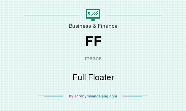 What does FF mean? It stands for Full Floater