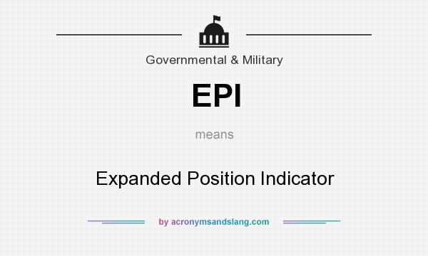 What does EPI mean? It stands for Expanded Position Indicator