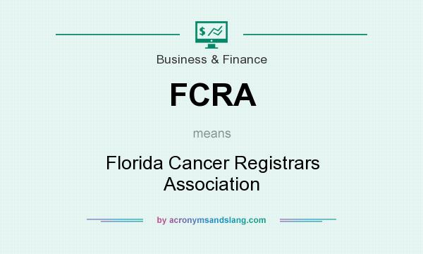 What does FCRA mean? It stands for Florida Cancer Registrars Association