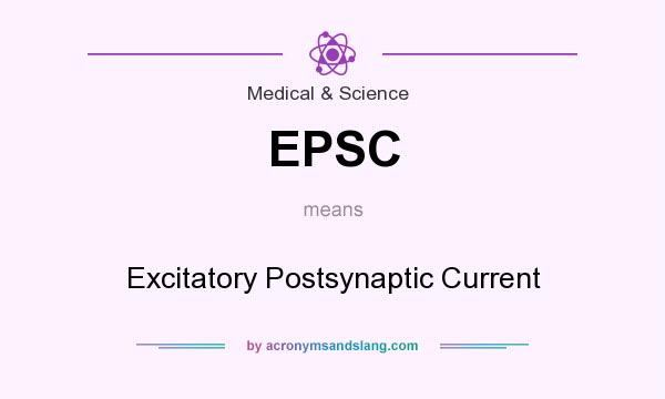 What does EPSC mean? It stands for Excitatory Postsynaptic Current