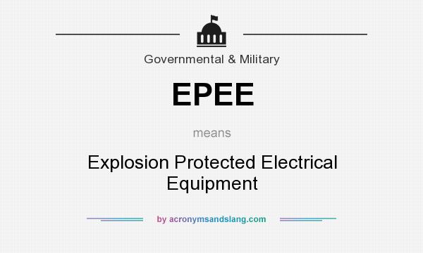 What does EPEE mean? It stands for Explosion Protected Electrical Equipment