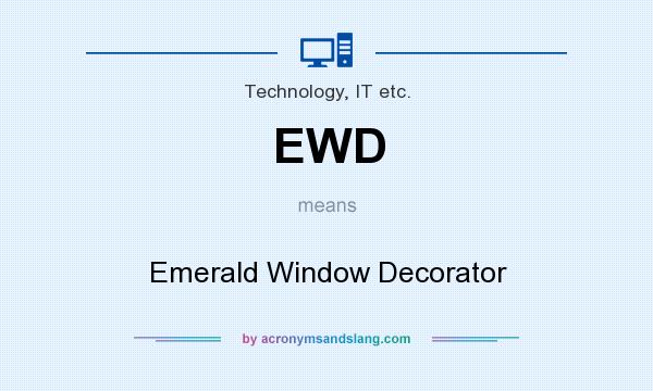 What does EWD mean? It stands for Emerald Window Decorator