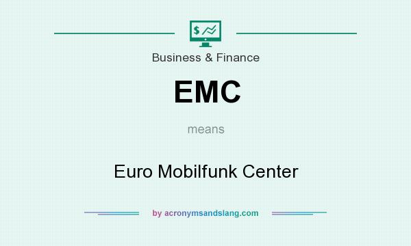 What does EMC mean? It stands for Euro Mobilfunk Center