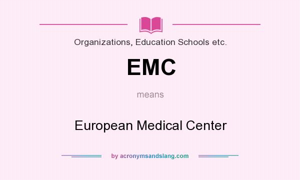 What does EMC mean? It stands for European Medical Center