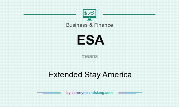 What does ESA mean? It stands for Extended Stay America