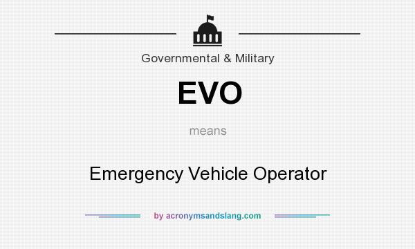 What does EVO mean? It stands for Emergency Vehicle Operator