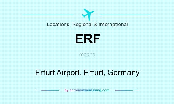 What does ERF mean? It stands for Erfurt Airport, Erfurt, Germany