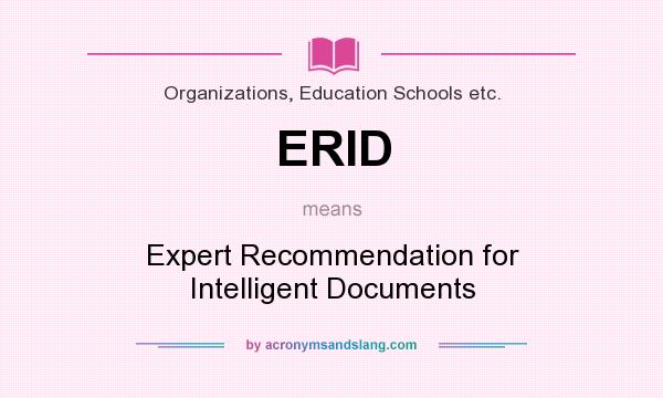 What does ERID mean? It stands for Expert Recommendation for Intelligent Documents