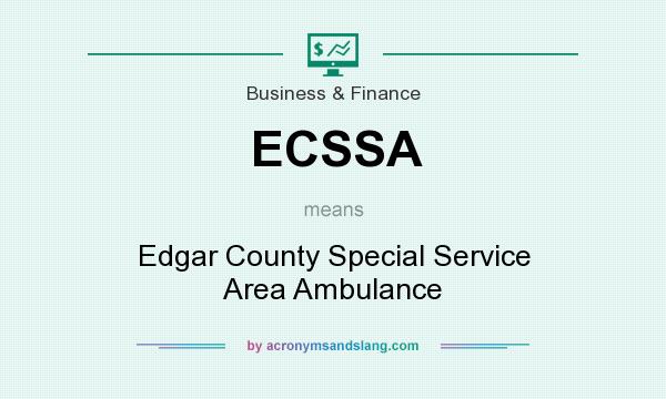 What does ECSSA mean? It stands for Edgar County Special Service Area Ambulance