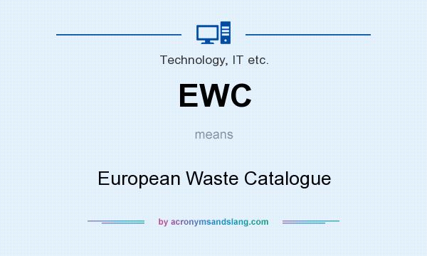 What does EWC mean? It stands for European Waste Catalogue