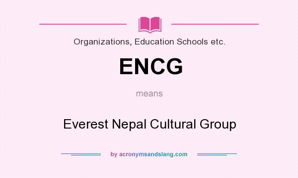 What does ENCG mean? It stands for Everest Nepal Cultural Group