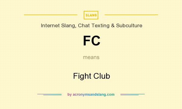 What does FC mean? It stands for Fight Club