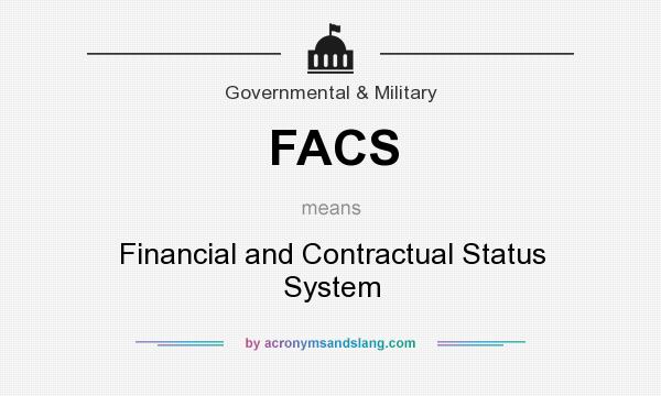What does FACS mean? It stands for Financial and Contractual Status System