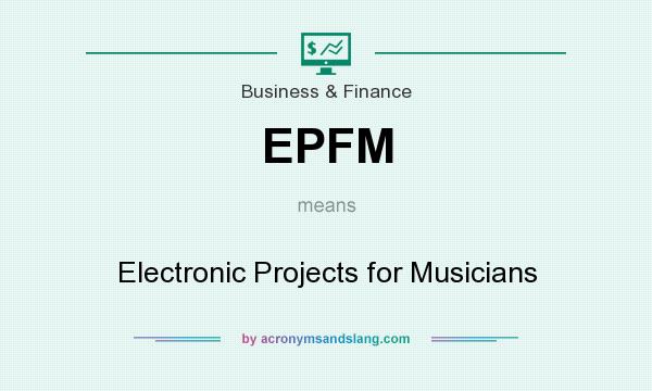 What does EPFM mean? It stands for Electronic Projects for Musicians