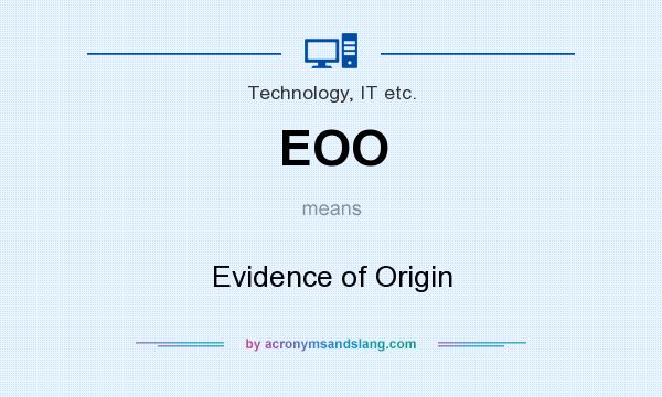 What does EOO mean? It stands for Evidence of Origin