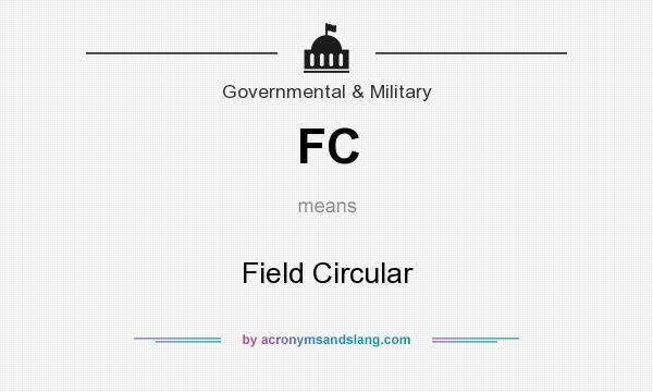 What does FC mean? It stands for Field Circular