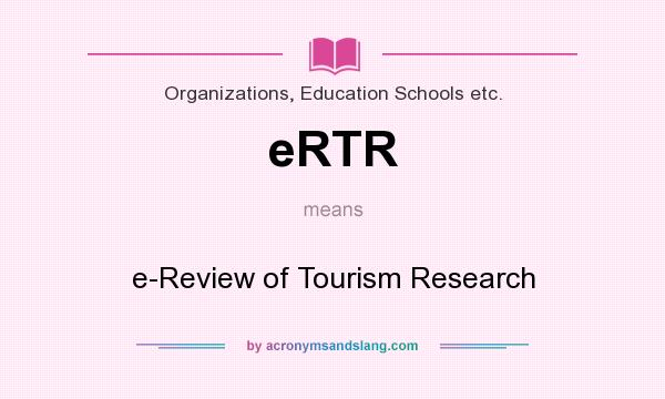 What does eRTR mean? It stands for e-Review of Tourism Research