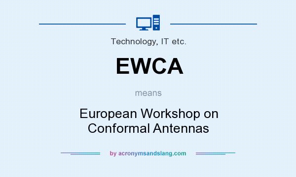 What does EWCA mean? It stands for European Workshop on Conformal Antennas