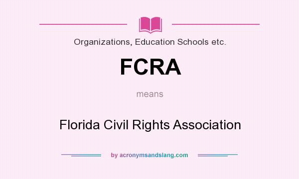 What does FCRA mean? It stands for Florida Civil Rights Association