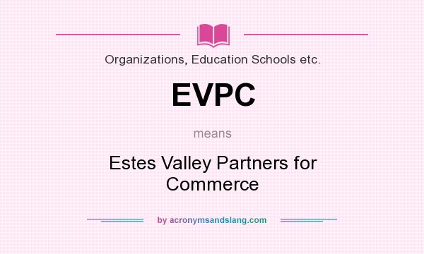 What does EVPC mean? It stands for Estes Valley Partners for Commerce