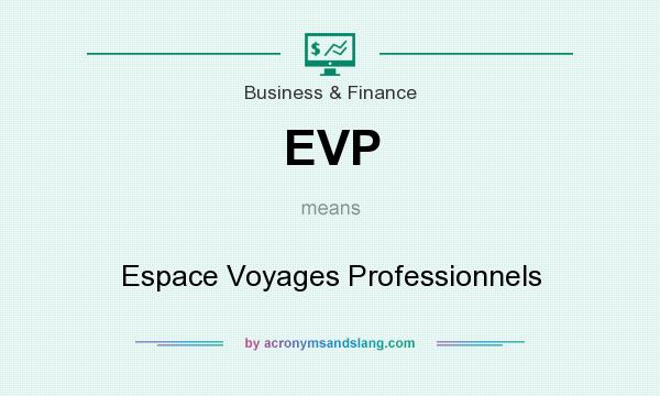 What does EVP mean? It stands for Espace Voyages Professionnels