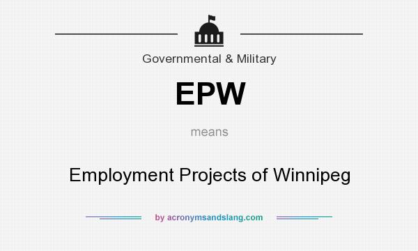What does EPW mean? It stands for Employment Projects of Winnipeg