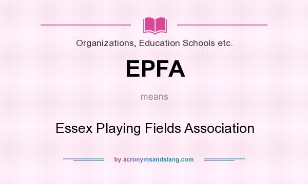 What does EPFA mean? It stands for Essex Playing Fields Association