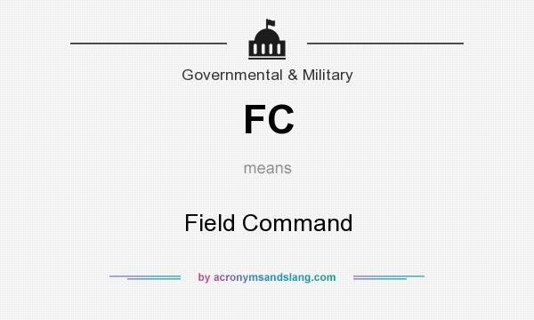 What does FC mean? It stands for Field Command