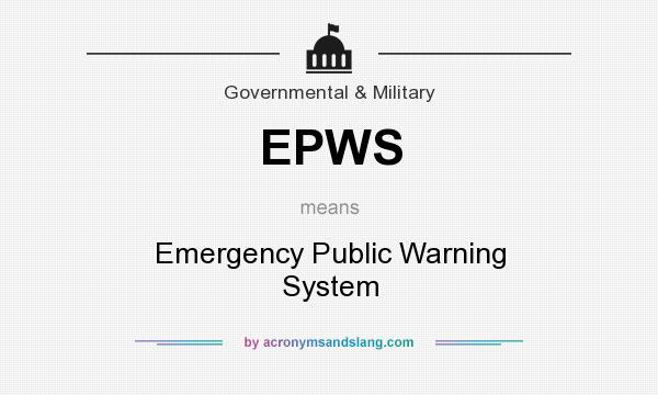 What does EPWS mean? It stands for Emergency Public Warning System