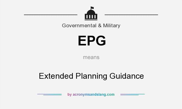 What does EPG mean? It stands for Extended Planning Guidance