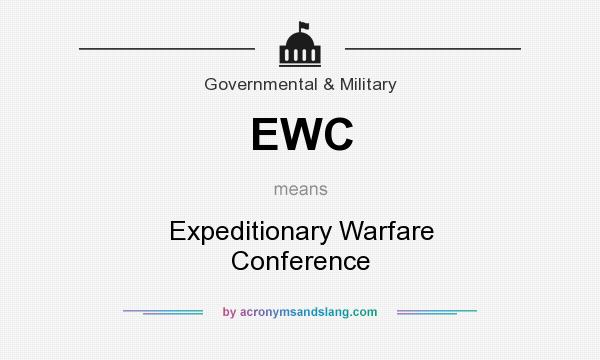 What does EWC mean? It stands for Expeditionary Warfare Conference