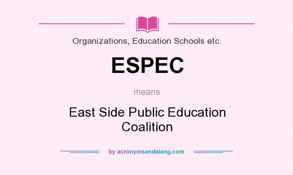 What does ESPEC mean? It stands for East Side Public Education Coalition