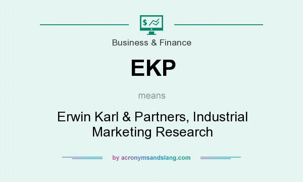 What does EKP mean? It stands for Erwin Karl & Partners, Industrial Marketing Research