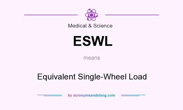 What does ESWL mean? It stands for Equivalent Single-Wheel Load