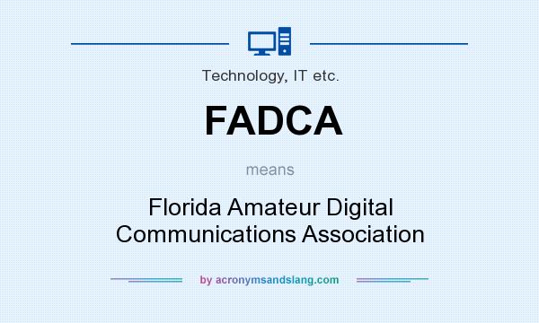 What does FADCA mean? It stands for Florida Amateur Digital Communications Association