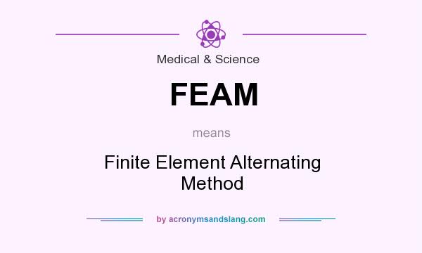 What does FEAM mean? It stands for Finite Element Alternating Method