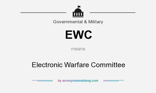 What does EWC mean? It stands for Electronic Warfare Committee