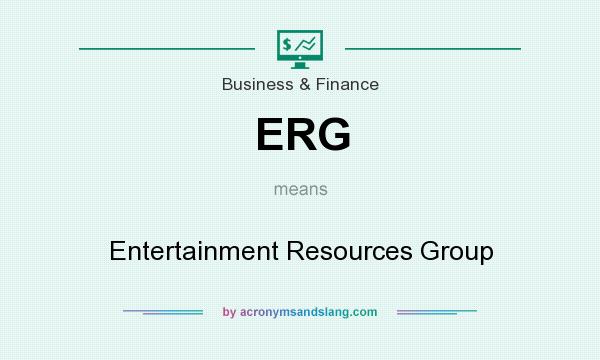 What does ERG mean? It stands for Entertainment Resources Group