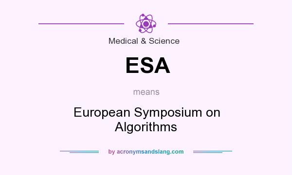 What does ESA mean? It stands for European Symposium on Algorithms
