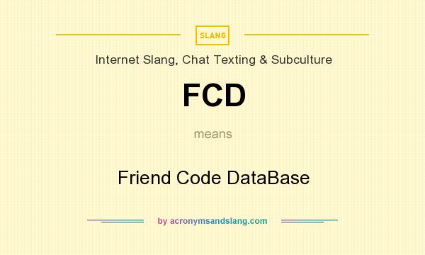 What does FCD mean? It stands for Friend Code DataBase