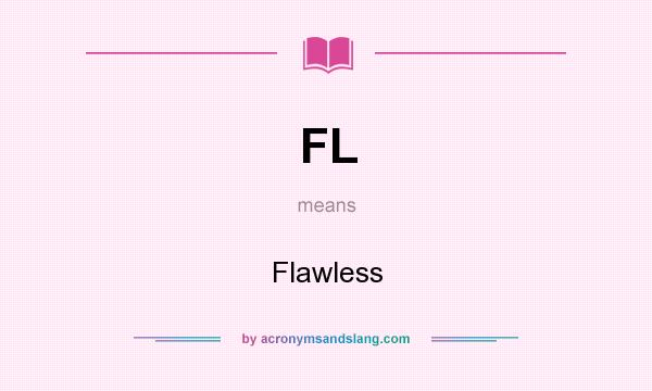 What does FL mean? It stands for Flawless