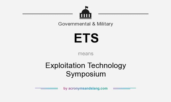What does ETS mean? It stands for Exploitation Technology Symposium
