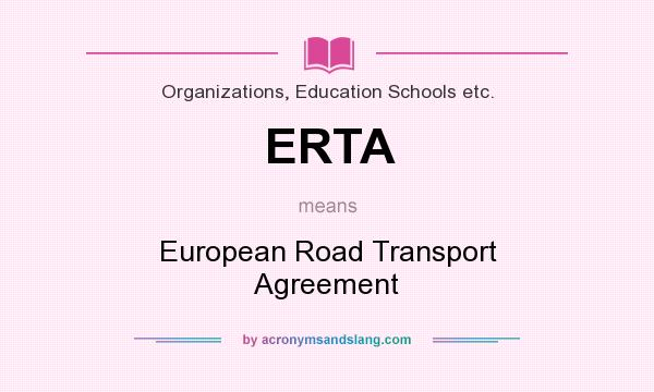 What does ERTA mean? It stands for European Road Transport Agreement